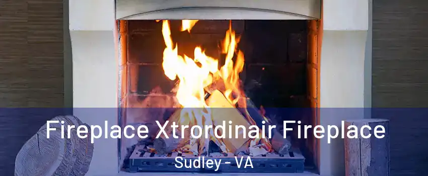  Fireplace Xtrordinair Fireplace Sudley - VA