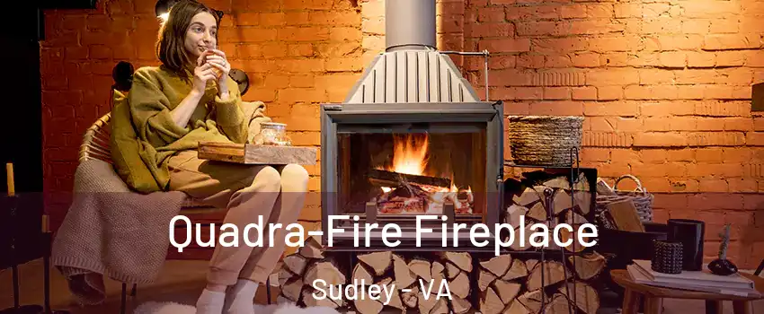  Quadra-Fire Fireplace Sudley - VA